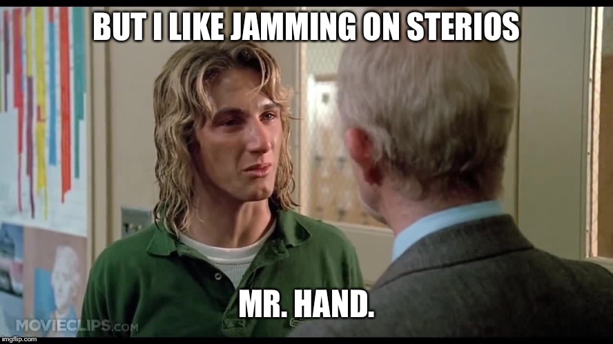 BUT I LIKE JAMMING ON STERIOS MR. HAND. | made w/ Imgflip meme maker