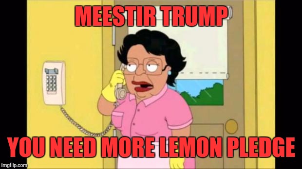 MEESTIR TRUMP YOU NEED MORE LEMON PLEDGE | made w/ Imgflip meme maker