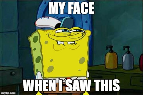 Don't You Squidward Meme | MY FACE WHEN I SAW THIS | image tagged in memes,dont you squidward | made w/ Imgflip meme maker