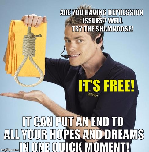 The only thing that It can't do is make your life better! | ARE YOU HAVING DEPRESSION ISSUES? WELL TRY THE SHAMNOOSE! IT'S FREE! IT CAN PUT AN END TO ALL YOUR HOPES AND DREAMS IN ONE QUICK MOMENT! | image tagged in noose,shamwow,spokesperson,suicide,memes,funny | made w/ Imgflip meme maker