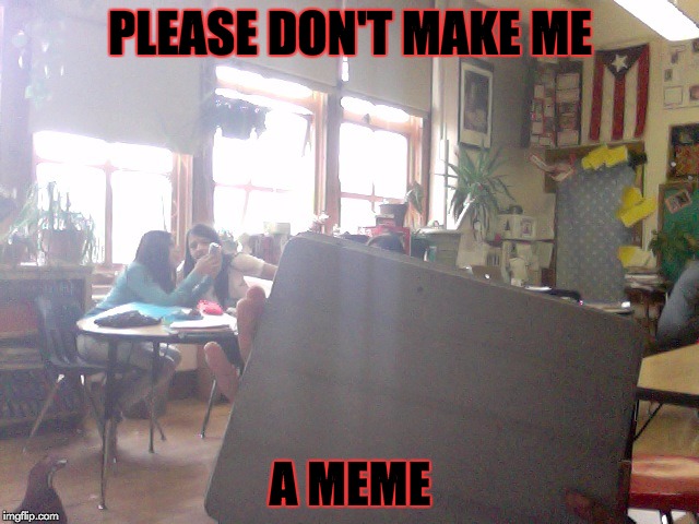 moh | PLEASE DON'T MAKE ME; A MEME | image tagged in dont you squidward | made w/ Imgflip meme maker