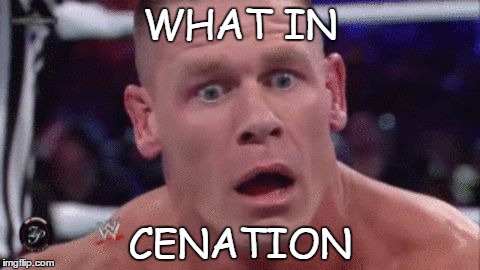 Tahregg John Cena Meme | WHAT IN; CENATION | image tagged in tahregg john cena meme | made w/ Imgflip meme maker