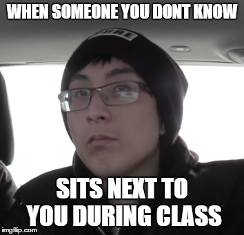 WHEN SOMEONE YOU DONT KNOW; SITS NEXT TO YOU DURING CLASS | image tagged in memes,asian,school | made w/ Imgflip meme maker