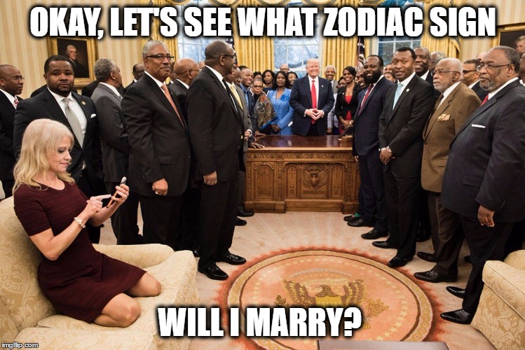 Kellyanne Facebook | OKAY, LET'S SEE WHAT ZODIAC SIGN; WILL I MARRY? | image tagged in facebook,kellyanne conway,donald trump,rude | made w/ Imgflip meme maker