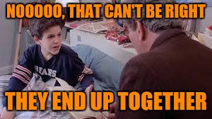 Fred Savage | NOOOOO, THAT CAN'T BE RIGHT THEY END UP TOGETHER | image tagged in fred savage | made w/ Imgflip meme maker