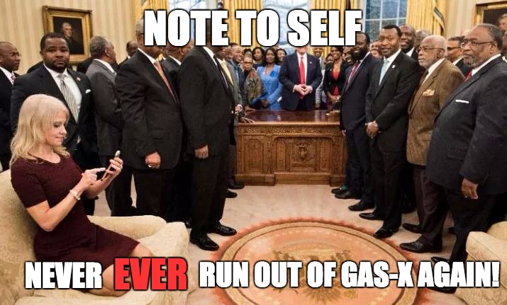 NOTE TO SELF; RUN OUT OF GAS-X AGAIN! EVER; NEVER | image tagged in notetoself | made w/ Imgflip meme maker