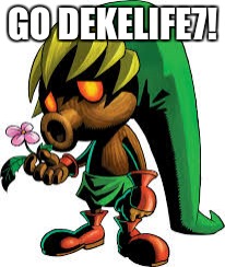 GO DEKELIFE7! | made w/ Imgflip meme maker