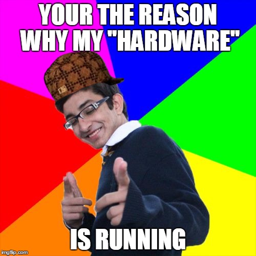 *wink* *wink* *nudge* *nudge* | YOUR THE REASON WHY MY "HARDWARE"; IS RUNNING | image tagged in memes,subtle pickup liner,scumbag | made w/ Imgflip meme maker
