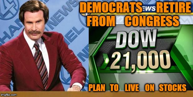 democrats retire | DEMOCRATS      RETIRE   FROM    CONGRESS; PLAN   TO    LIVE    ON   STOCKS | image tagged in breaking news | made w/ Imgflip meme maker