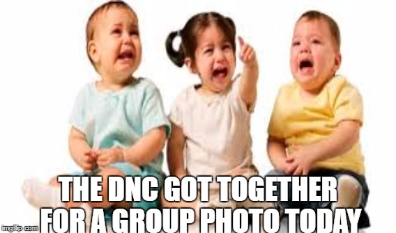 Poor babies... | THE DNC GOT TOGETHER FOR A GROUP PHOTO TODAY | image tagged in democrats,babies,crying,liberals | made w/ Imgflip meme maker