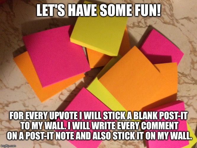 12 pads of post-its, how many will go on my wall? | LET'S HAVE SOME FUN! FOR EVERY UPVOTE I WILL STICK A BLANK POST-IT TO MY WALL. I WILL WRITE EVERY COMMENT ON A POST-IT NOTE AND ALSO STICK IT ON MY WALL. | image tagged in post,posties,post it,meme | made w/ Imgflip meme maker