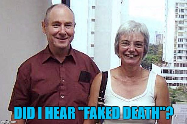 DID I HEAR "FAKED DEATH"? | made w/ Imgflip meme maker
