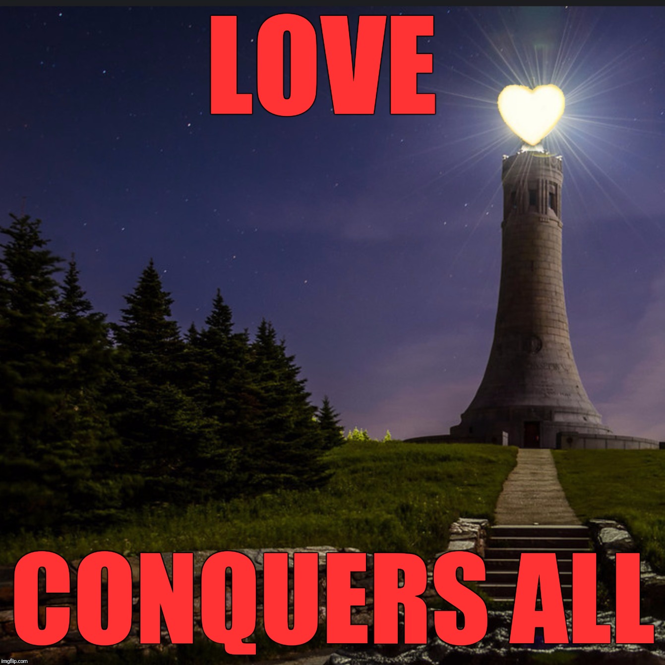 In case you were wondering.... | LOVE; CONQUERS ALL | image tagged in love lighthouse,memes,my greylock war memorial,massachusetts | made w/ Imgflip meme maker