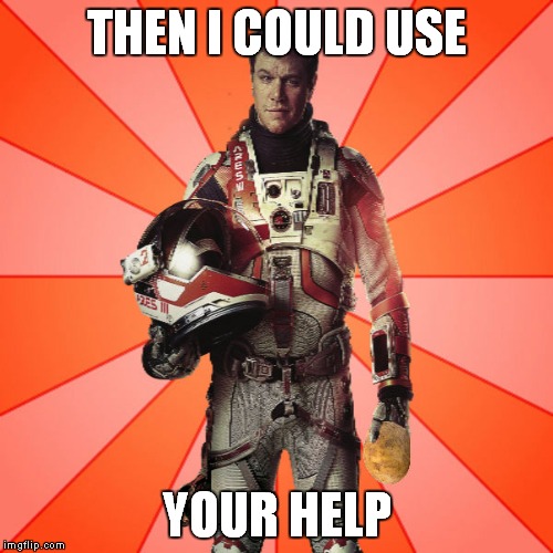 Got Potato? | THEN I COULD USE YOUR HELP | image tagged in got potato | made w/ Imgflip meme maker