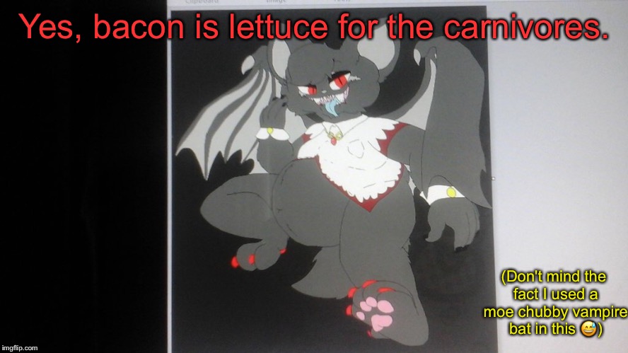 A chubby incubus vampire bat... This is something I wanna see irl. | Yes, bacon is lettuce for the carnivores. (Don't mind the fact I used a moe chubby vampire bat in this 😅) | image tagged in vampire,bats,vampire bats,chubby,art,cute | made w/ Imgflip meme maker