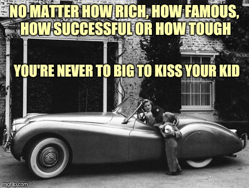 Bogey. Bacall. The original Rat Packers with son, Stephan, and their Jag. Rat Pack Week. A Lynch1979 event | NO MATTER HOW RICH, HOW FAMOUS, HOW SUCCESSFUL OR HOW TOUGH; YOU'RE NEVER TO BIG TO KISS YOUR KID | image tagged in rat pack week,lynch1979,bogey,bacall,jaguar | made w/ Imgflip meme maker