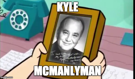Kyle McManlyman | KYLE; MCMANLYMAN | image tagged in cartoon | made w/ Imgflip meme maker
