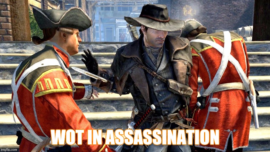 assassination | WOT IN ASSASSINATION | image tagged in what in tarnation | made w/ Imgflip meme maker