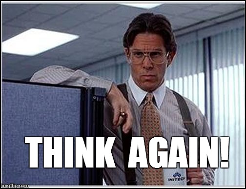THINK  AGAIN! | made w/ Imgflip meme maker