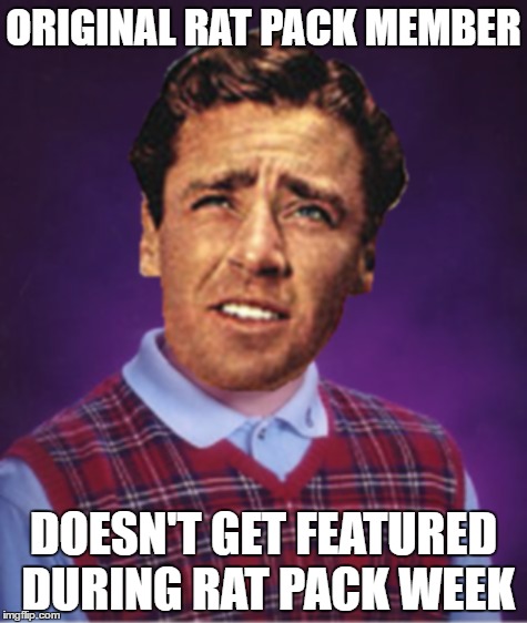 Peter Lawford, the forgotten rat (A Lynch1979 Event) | ORIGINAL RAT PACK MEMBER; DOESN'T GET FEATURED DURING RAT PACK WEEK | image tagged in lawford,rat pack,lynch1979 | made w/ Imgflip meme maker