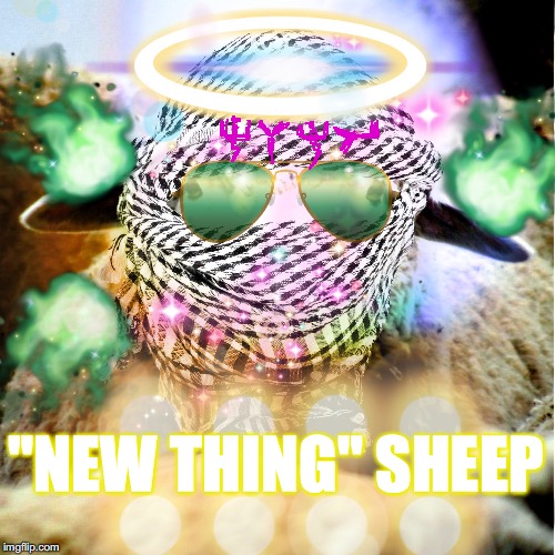 HE.BREW'ED SHEEP~ ancient ;_;http://www.hallelu-yah.nl/Early-Semitic.pdf | "NEW THING" SHEEP | image tagged in yahuah,yahusha,sheep,scriptures,love | made w/ Imgflip meme maker