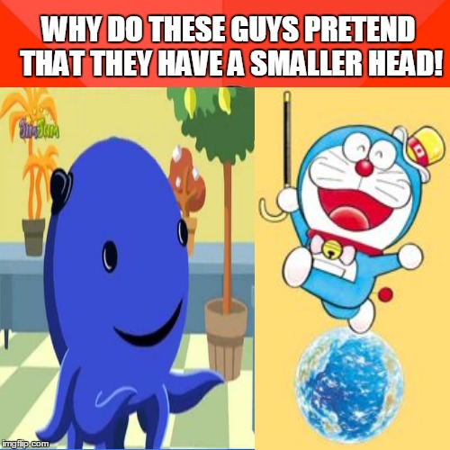 What's common b/w doraemon and oswald? | WHY DO THESE GUYS PRETEND THAT THEY HAVE A SMALLER HEAD! | image tagged in doraemon,oswald,big head,small hat | made w/ Imgflip meme maker