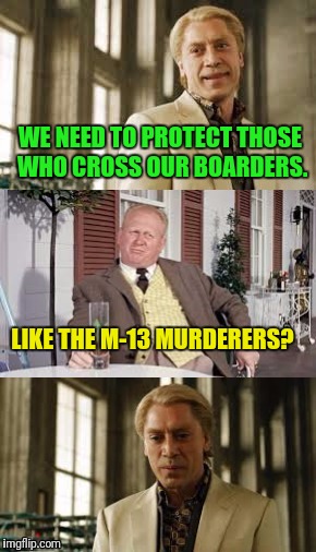 Vicious Gang Members Should Be Treated Like Looters | WE NEED TO PROTECT THOSE WHO CROSS OUR BOARDERS. LIKE THE M-13 MURDERERS? | image tagged in end gangs | made w/ Imgflip meme maker