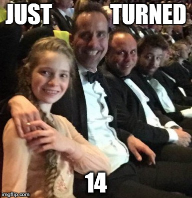 JUST             TURNED; 14 | image tagged in just turned 14 | made w/ Imgflip meme maker
