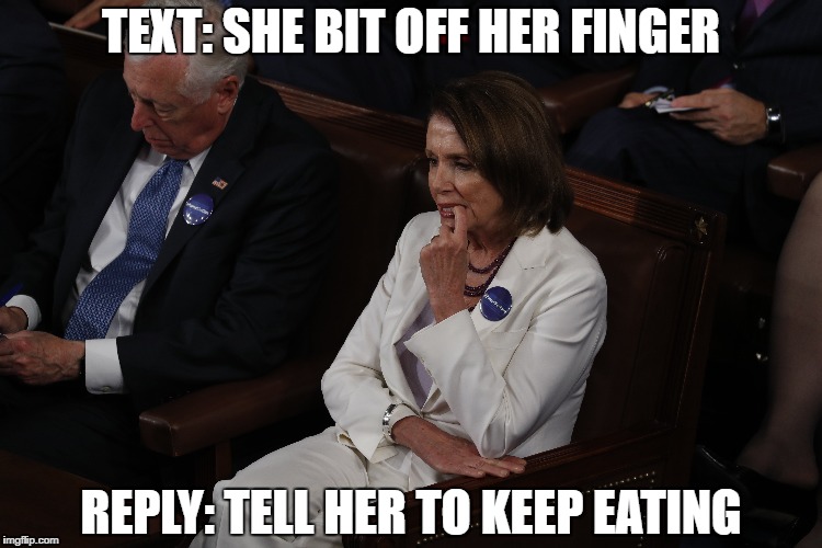 Pelosi Canni-bull | TEXT: SHE BIT OFF HER FINGER; REPLY: TELL HER TO KEEP EATING | image tagged in nancy pelosi,democrats,cannibalism,losers | made w/ Imgflip meme maker