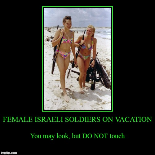 there will be no invasion on this beach | image tagged in funny,demotivationals,sexy women,memes,israel,soldiers | made w/ Imgflip demotivational maker