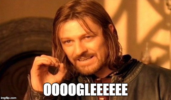 One Does Not Simply | OOOOGLEEEEEE | image tagged in memes,one does not simply | made w/ Imgflip meme maker