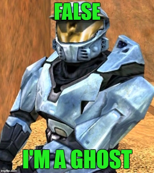 Church RvB Season 1 | FALSE I'M A GHOST | image tagged in church rvb season 1 | made w/ Imgflip meme maker