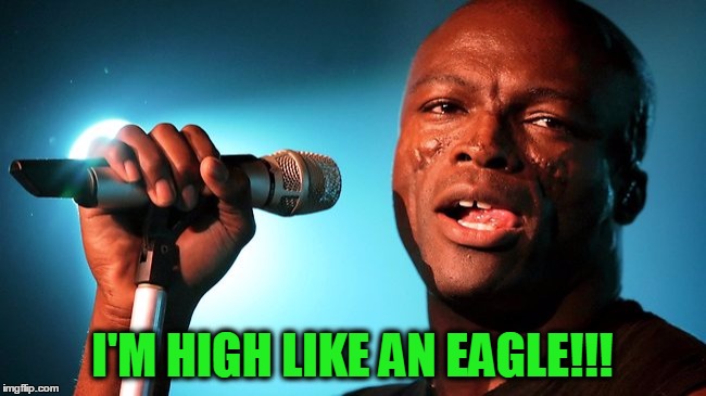 I'M HIGH LIKE AN EAGLE!!! | made w/ Imgflip meme maker