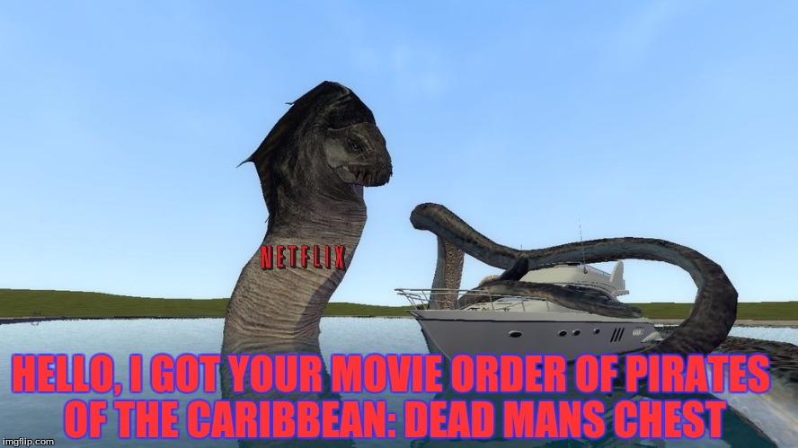 HELLO, I GOT YOUR MOVIE ORDER OF PIRATES OF THE CARIBBEAN: DEAD MANS CHEST | made w/ Imgflip meme maker