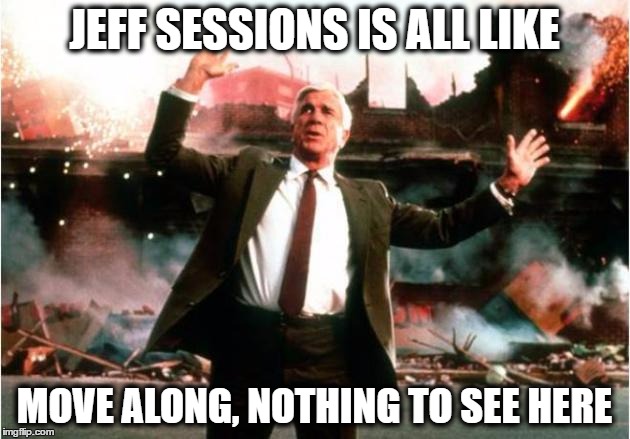 I did not talk to the Russians | JEFF SESSIONS IS ALL LIKE; MOVE ALONG, NOTHING TO SEE HERE | image tagged in funny memes,politics | made w/ Imgflip meme maker