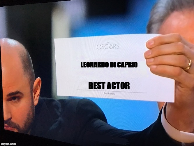 Oscars Correction | LEONARDO DI CAPRIO; BEST ACTOR | image tagged in oscars correction | made w/ Imgflip meme maker