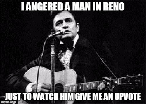 I ANGERED A MAN IN RENO JUST TO WATCH HIM GIVE ME AN UPVOTE | made w/ Imgflip meme maker