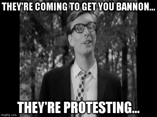 Night of the Crying Liberals!!! | THEY'RE COMING TO GET YOU BANNON... THEY'RE PROTESTING... | image tagged in memes,night of the living dead,steve bannon,anti trump protest,fake news,biased media | made w/ Imgflip meme maker