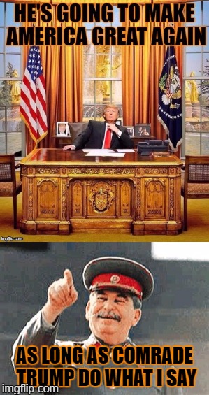 When you're a puppet for Russia, you double down on all the lies you can, RIGHT COMRADE CHEETO??? | AS LONG AS COMRADE TRUMP DO WHAT I SAY | image tagged in funny,memes,politics,president cheeto,president trump,manchurian candidate | made w/ Imgflip meme maker