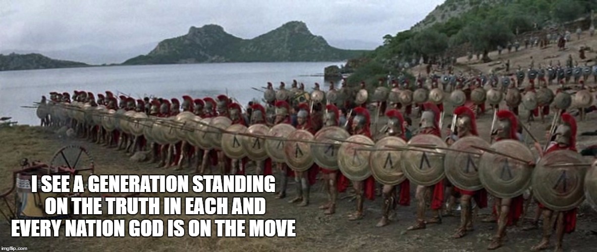 I SEE A GENERATION
STANDING ON THE TRUTH
IN EACH AND EVERY NATION
GOD IS ON THE MOVE | image tagged in truth | made w/ Imgflip meme maker