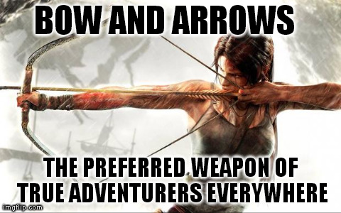 image tagged in bow and arrow,adventure | made w/ Imgflip meme maker