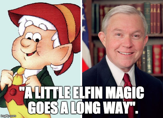 Keebler Elf/Jeff Sessions | "A LITTLE ELFIN MAGIC GOES A LONG WAY". | image tagged in keebler elf,jeff sessions,attorney general,russia | made w/ Imgflip meme maker