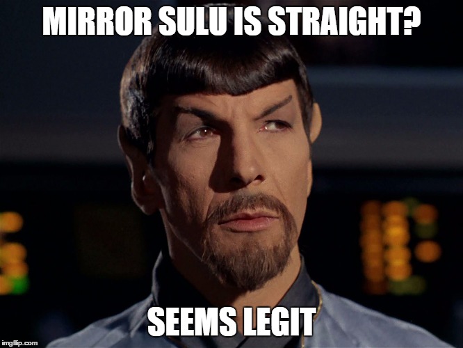 MIRROR SULU IS STRAIGHT? SEEMS LEGIT | made w/ Imgflip meme maker