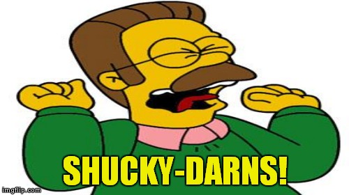 SHUCKY-DARNS! | made w/ Imgflip meme maker