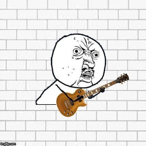 Y U No Pink Floyd Blank Meme Template