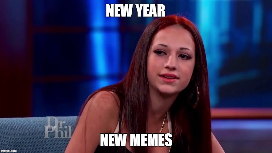 Catch me outside how bout dat | NEW YEAR; NEW MEMES | image tagged in catch me outside how bout dat | made w/ Imgflip meme maker