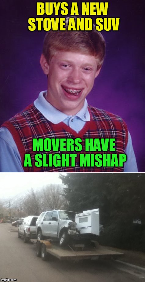 BUYS A NEW STOVE AND SUV MOVERS HAVE A SLIGHT MISHAP | made w/ Imgflip meme maker