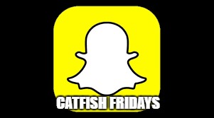 catfish | CATFISH FRIDAYS | image tagged in catfish | made w/ Imgflip meme maker