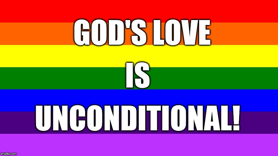 GOD IS LOVE | IS; GOD'S LOVE; UNCONDITIONAL! | image tagged in god is love,i love god,true love | made w/ Imgflip meme maker