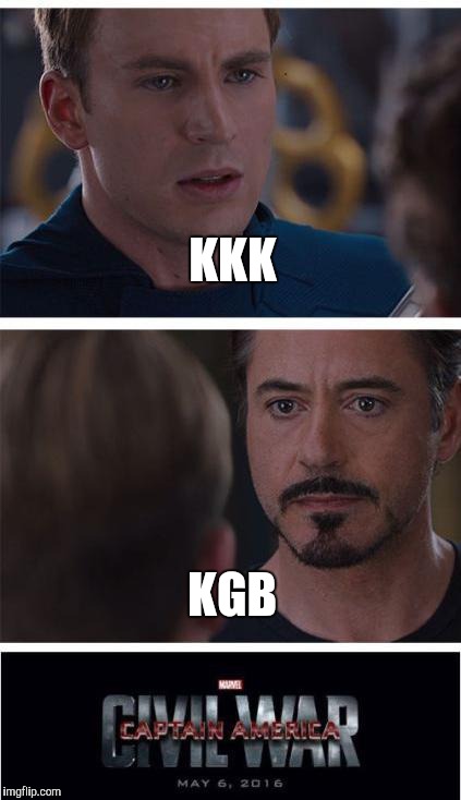 Marvel Civil War 1 Meme | KKK; KGB | image tagged in memes,marvel civil war 1 | made w/ Imgflip meme maker